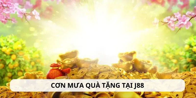 Cơn mưa quà tặng là sự kiện hấp dẫn hội viên