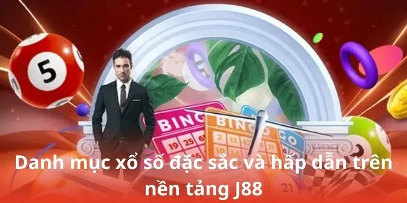 Danh mục xổ số đặc sắc và hấp dẫn trên nền tảng J88