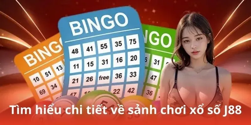Tìm hiểu chi tiết về sảnh chơi xổ số J88