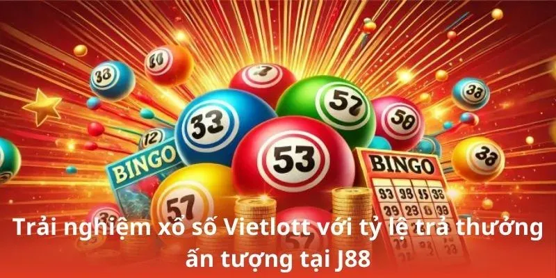 Trải nghiệm xổ số Vietlott với tỷ lệ trả thưởng ấn tượng tại J88